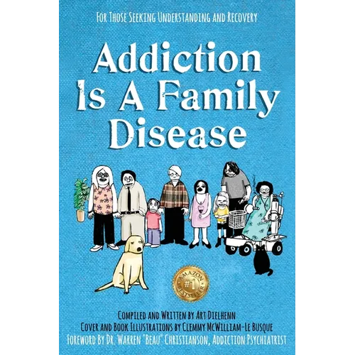 Addiction Is A Family Disease: For Those Seeking Understanding and Recovery - Paperback