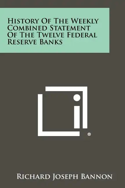 History of the Weekly Combined Statement of the Twelve Federal Reserve Banks - Paperback