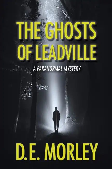 The Ghosts of Leadville: A Paranormal Mystery - Paperback