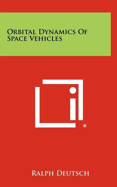 Orbital Dynamics Of Space Vehicles - Hardcover
