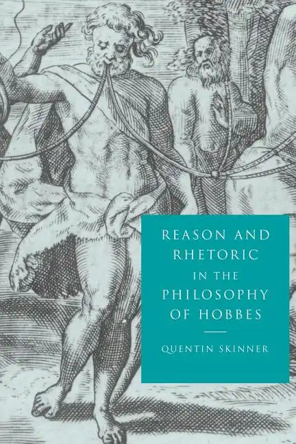 Reason and Rhetoric in the Philosophy of Hobbes - Paperback