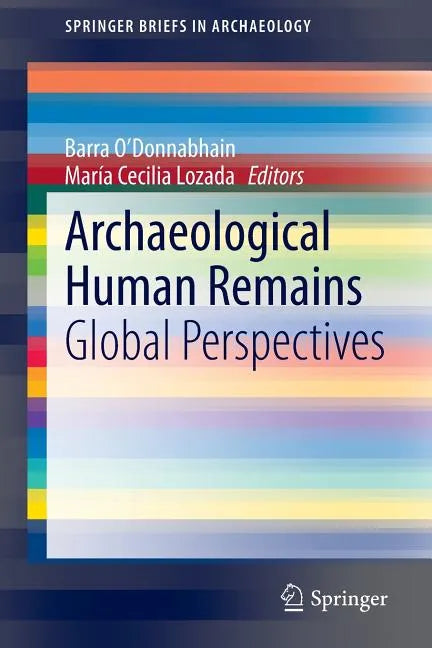 Archaeological Human Remains: Global Perspectives - Paperback