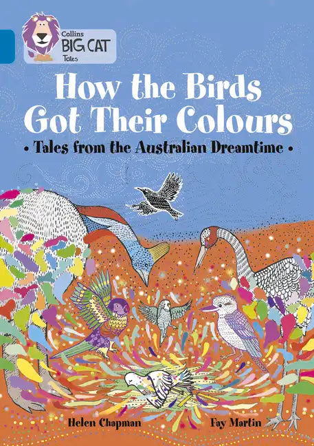 How the Birds Got Their Colours: Tales from the Australian Dreamland - Paperback