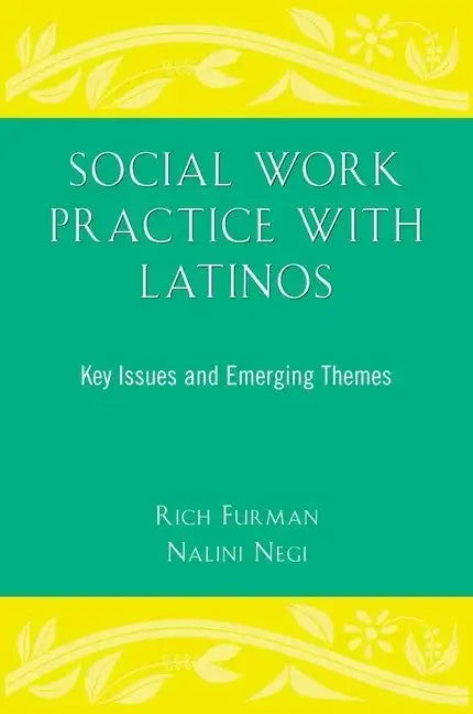 Social Work Practice with Latinos: Key Issues and Emerging Themes - Paperback