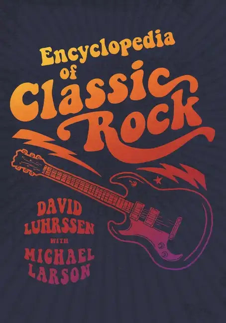 Encyclopedia of Classic Rock - Hardcover