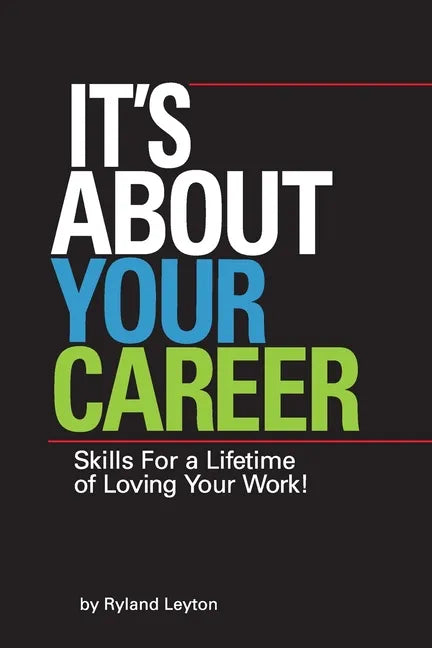 It's About Your Career: Skills for a lifetime of loving your work! - Paperback