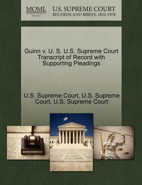 Guinn V. U. S. U.S. Supreme Court Transcript of Record with Supporting Pleadings - Paperback