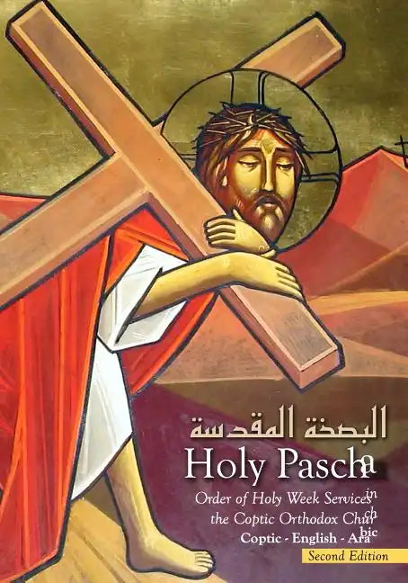 Holy Pascha: Order Of Holy Week Services In The Coptic Orthodox Church - Paperback