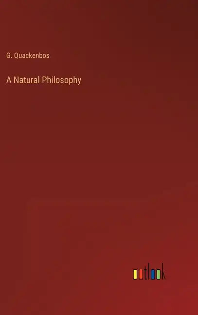 A Natural Philosophy - Hardcover