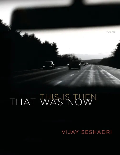 That Was Now, This Is Then: Poems - Paperback
