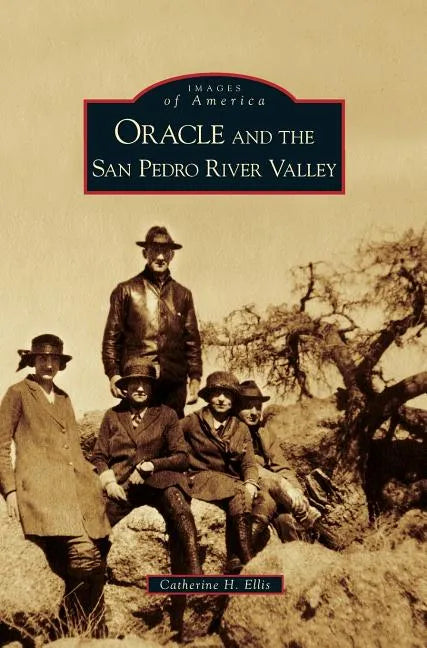 Oracle and the San Pedro River Valley - Hardcover