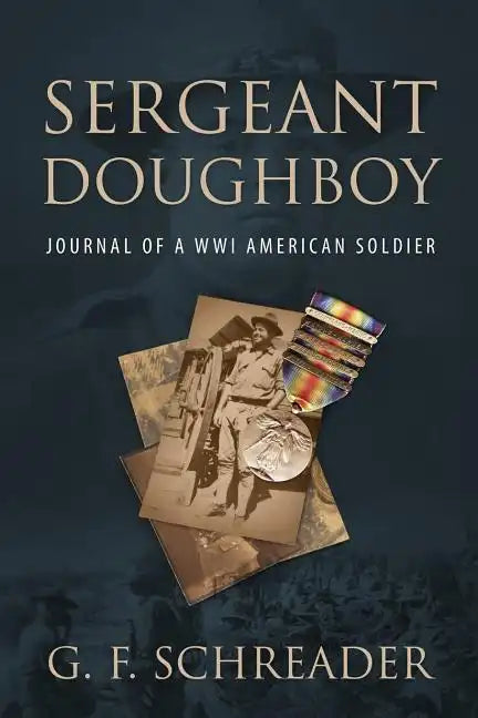 Sergeant Doughboy: Journal of a WWI American Soldier - Paperback