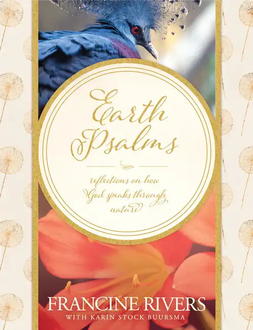Earth Psalms: Reflections on How God Speaks Through Nature - Hardcover