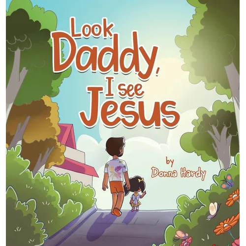 Look Daddy, I See Jesus - Hardcover