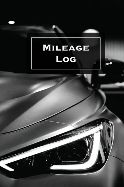 Mileage Log: Keep Track & Record, Business Or Personal Tracker, Vehicle Miles Notebook, Car, Truck, Book, Journal - Paperback