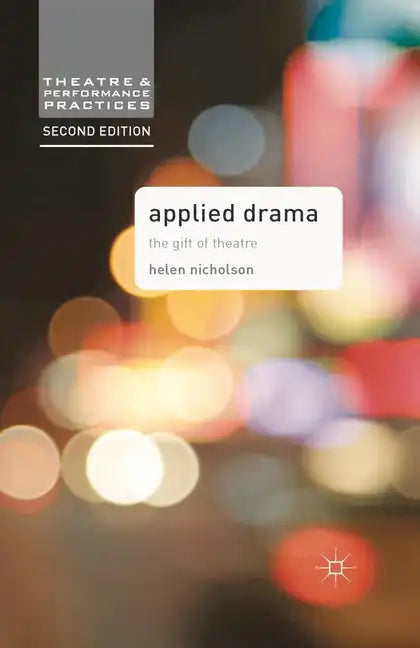 Applied Drama: The Gift of Theatre - Paperback