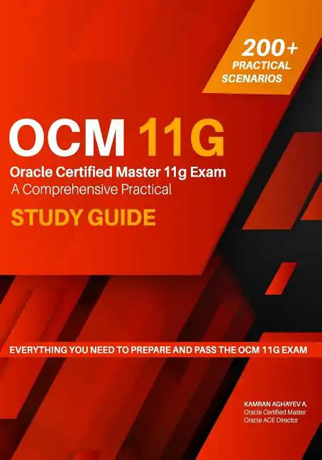 Oracle Certified Master 11g Exam Guide: A Comprehensive Practical Study Guide - Paperback
