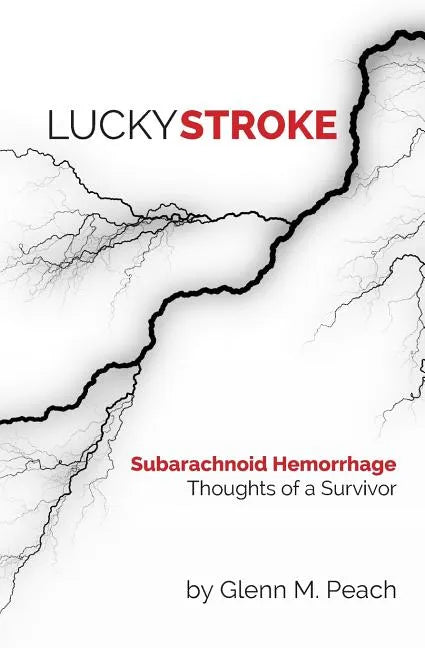 Lucky Stroke: SAH - Thoughts of a Survivor - Paperback
