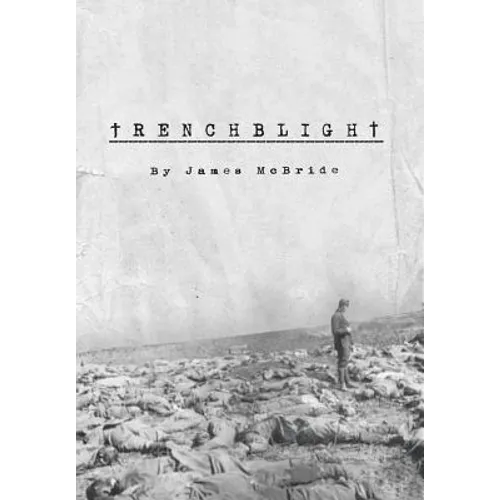 Trenchblight: Innocence and Absolution - Hardcover