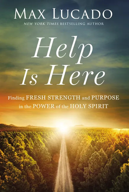 Help Is Here: Finding Fresh Strength and Purpose in the Power of the Holy Spirit - Hardcover
