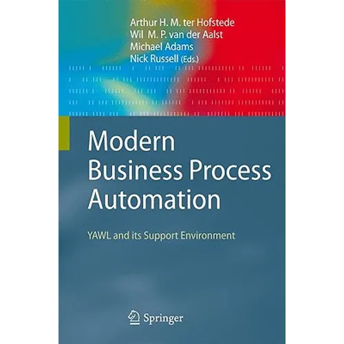 Modern Business Process Automation: Yawl and Its Support Environment - Hardcover