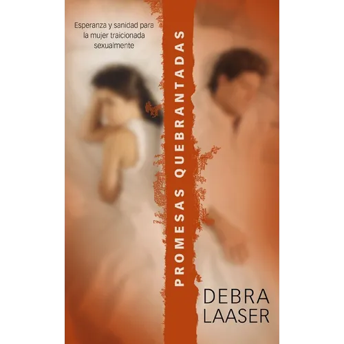 Promesas Quebrantadas: Esperanza Y Sanidad Para La Mujer Traicionada Sexualmente - Paperback