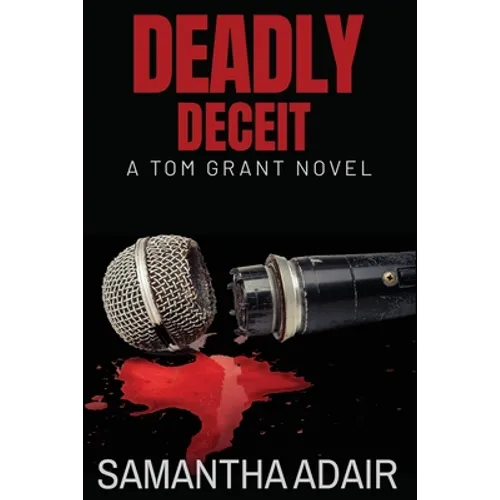 Deadly Deceit: A Tom Grant Novel - Paperback