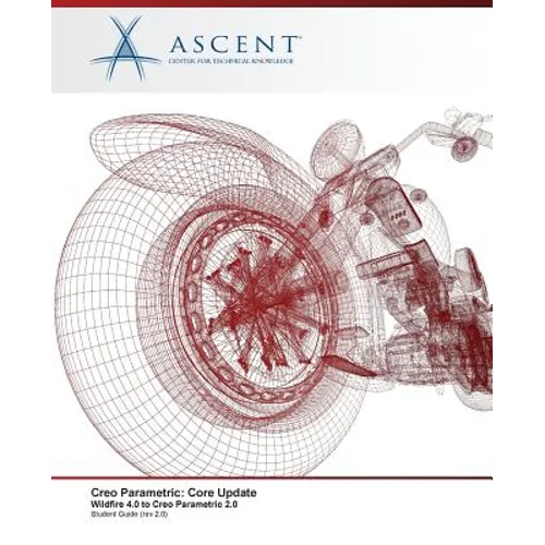 Creo Parametric: Core Update, Wildfire 4.0 to Creo Parametric 2.0 - Paperback