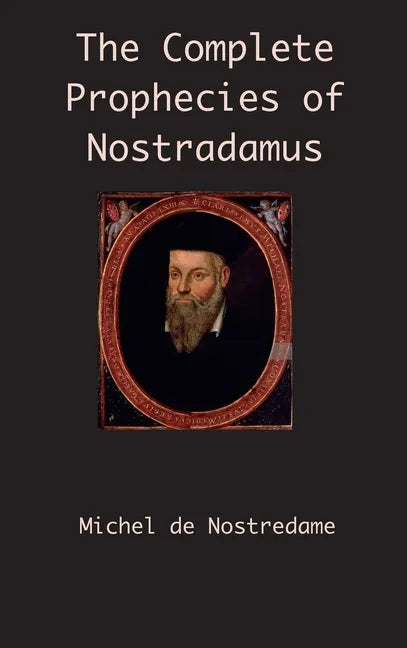The Complete Prophecies of Nostradamus - Hardcover