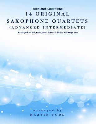 14 Original Saxophone Quartets (Advanced Intermediate): Soprano Saxophone - Paperback