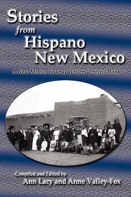 Stories from Hispano New Mexico: A New Mexico Federal Writers' Project Book - Paperback