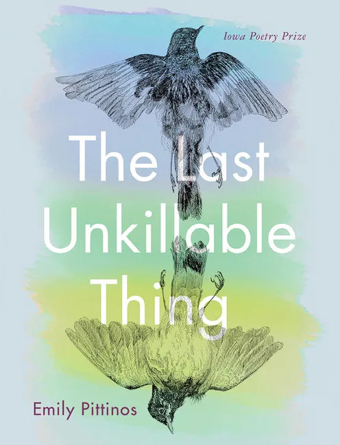 The Last Unkillable Thing: Poems - Paperback
