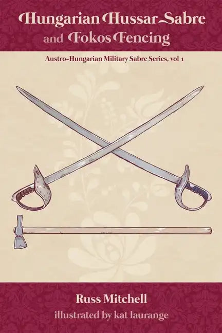 Hungarian Hussar Sabre and Fokos Fencing - Paperback