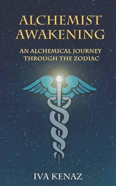 Alchemist Awakening: An Alchemical Journey Through the Zodiac - Paperback