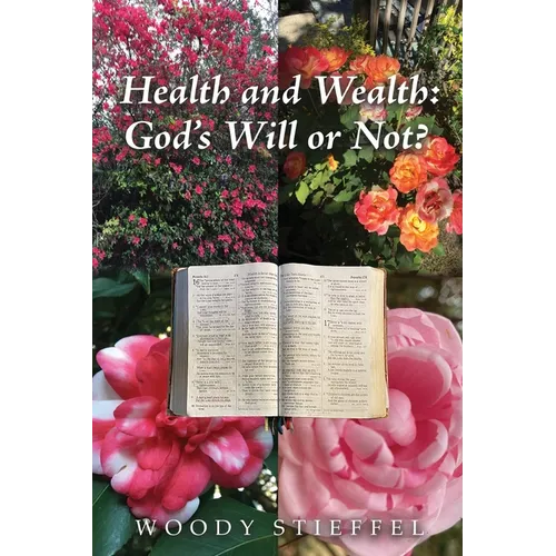 Health and Wealth: God's Will or Not? - Paperback
