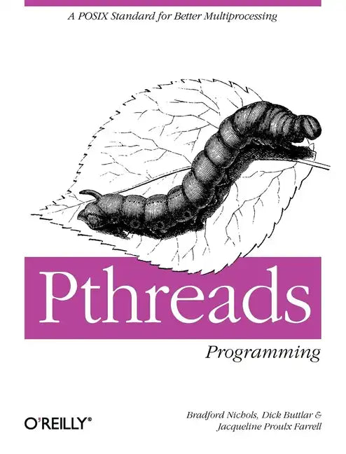 Pthreads Programming: A Posix Standard for Better Multiprocessing - Paperback