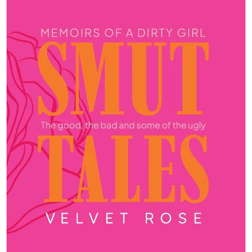 Smut Tales: Memoirs of a Dirty Girl - Hardcover