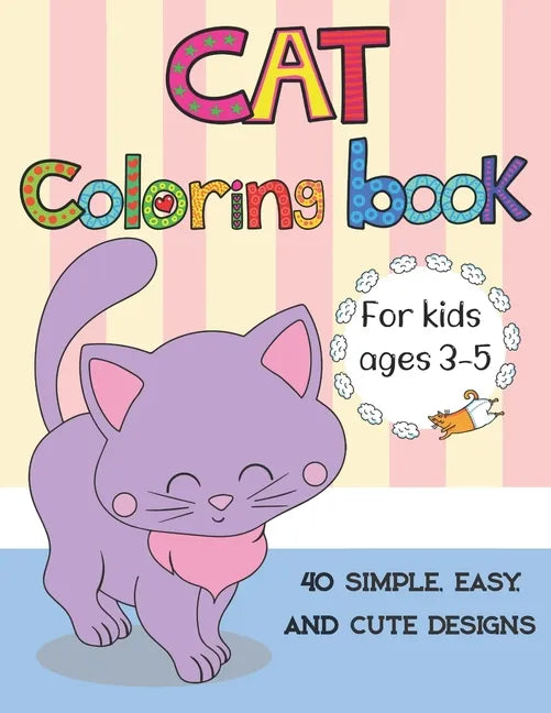 Cat coloring book for kids ages 3-5: Cute Cats, Kitties Coloring Book for kids, boys, girls, toddlers with 40 simple, easy, and cute design, Large Pri - Paperback