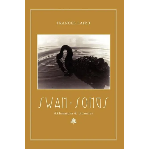 Swan Songs: Akhmatova and Gumilev - Paperback