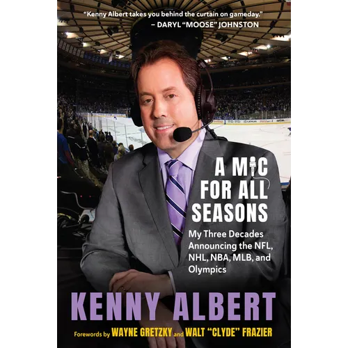 A MIC for All Seasons: My Three Decades Announcing the Nfl, Nhl, Nba, Mlb, and Olympics - Paperback
