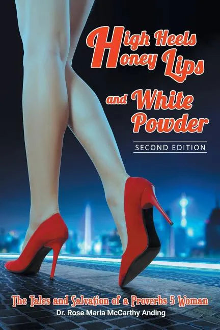 High Heels, Honey Lips and White Powder: Second Edition - Paperback