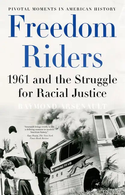 Freedom Riders: 1961 and the Struggle for Racial Justice - Paperback