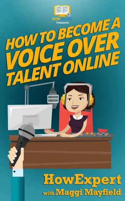 How To Become a Voice Over Talent Online - Paperback