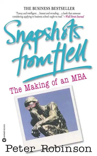 Snapshots from Hell: The Making of an MBA - Paperback