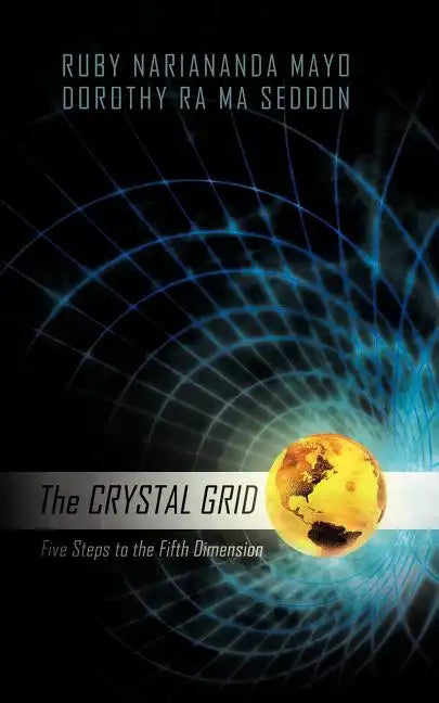 The Crystal Grid: Five Steps to the Fifth Dimension - Paperback