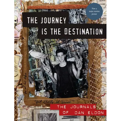 The Journey Is the Destination, Revised Edition: The Journals of Dan Eldon - Hardcover