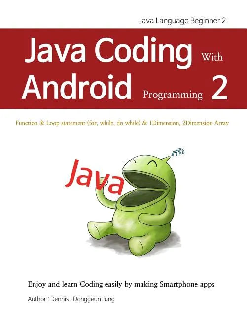 Java Coding with Android Programming 2: Java Language Beginner 2 - Paperback