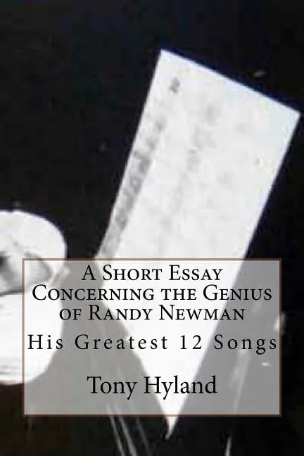 Randy Newman: 12 Greatest Songs: An Appreciation - Paperback