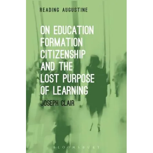 On Education, Formation, Citizenship and the Lost Purpose of Learning - Paperback