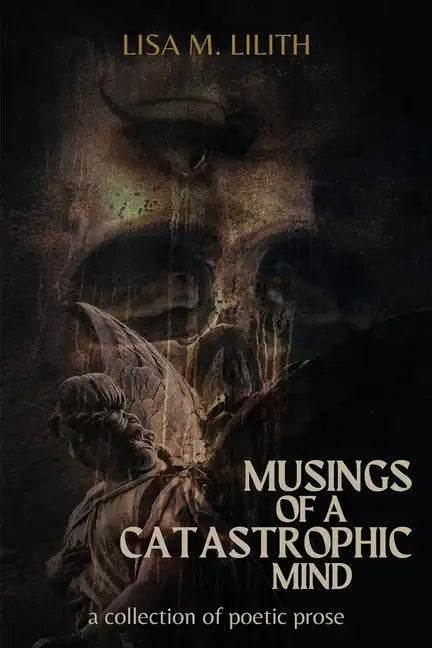 Musings of a Catastrophic Mind: a collection of poetic prose - Paperback
